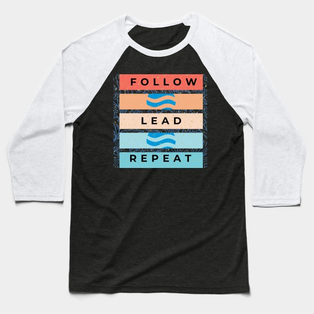 Follow, Lead, Repeat Baseball T-Shirt by Rissenprints